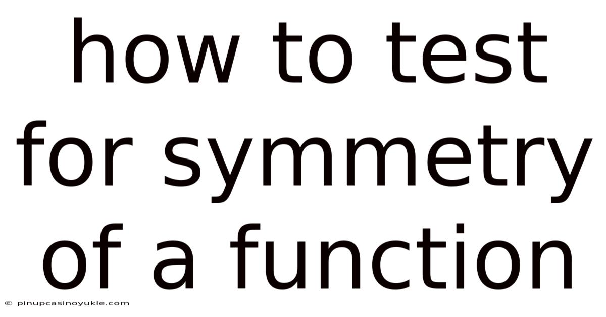 How To Test For Symmetry Of A Function