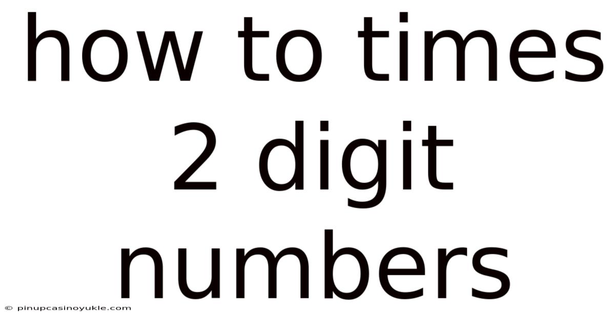 How To Times 2 Digit Numbers