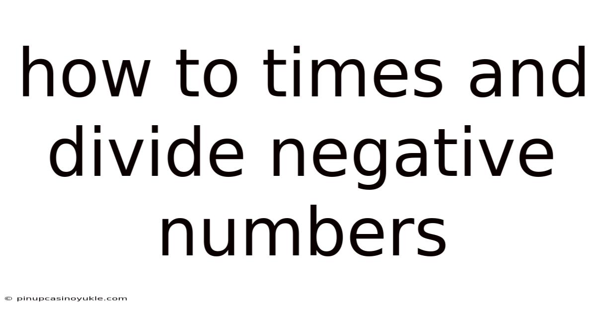 How To Times And Divide Negative Numbers