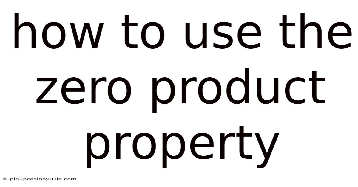 How To Use The Zero Product Property