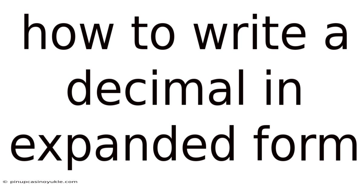 How To Write A Decimal In Expanded Form