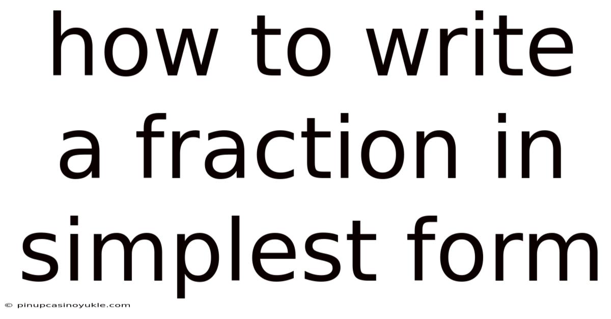 How To Write A Fraction In Simplest Form