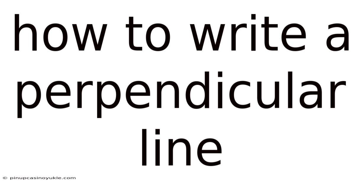 How To Write A Perpendicular Line