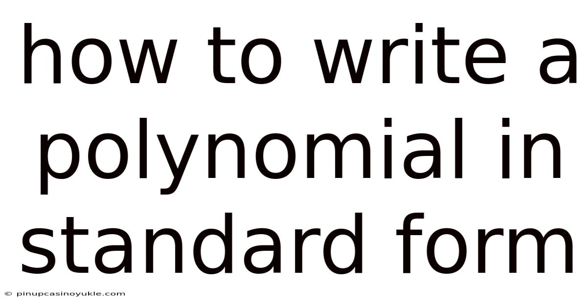 How To Write A Polynomial In Standard Form