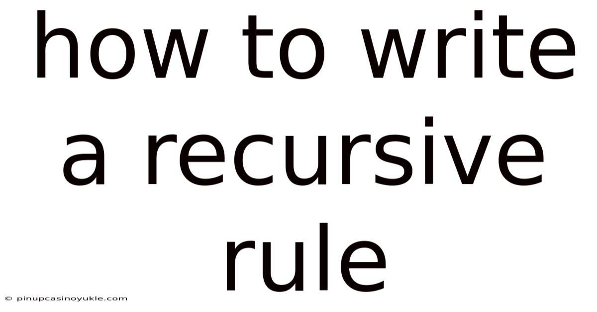 How To Write A Recursive Rule