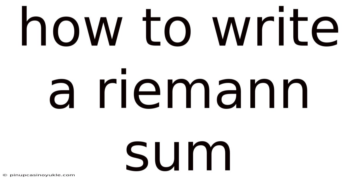 How To Write A Riemann Sum