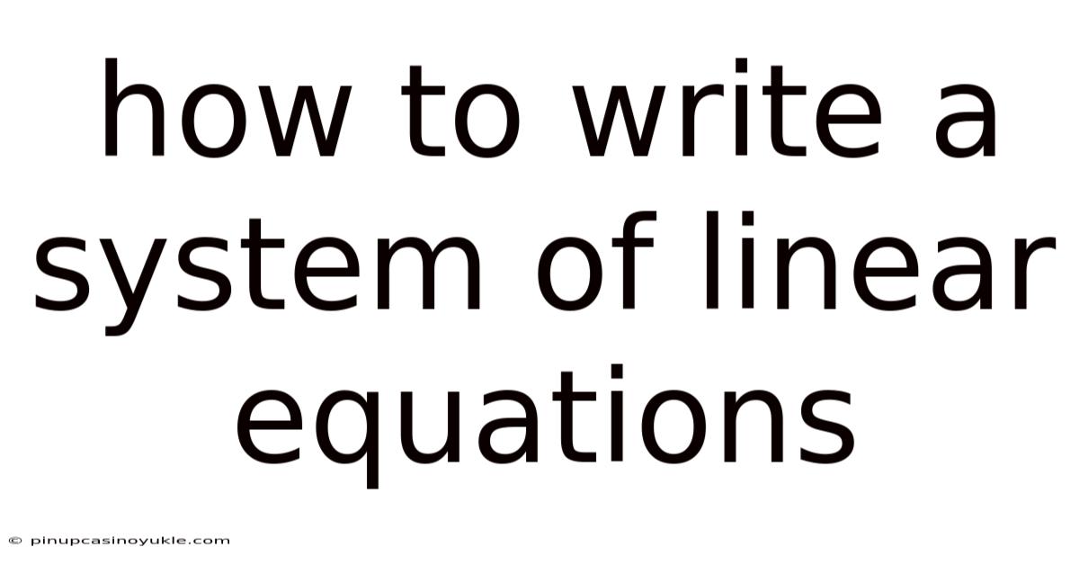 How To Write A System Of Linear Equations