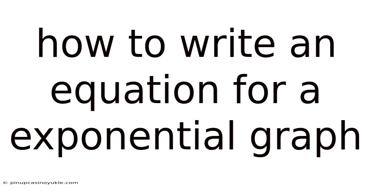 How To Write An Equation For A Exponential Graph