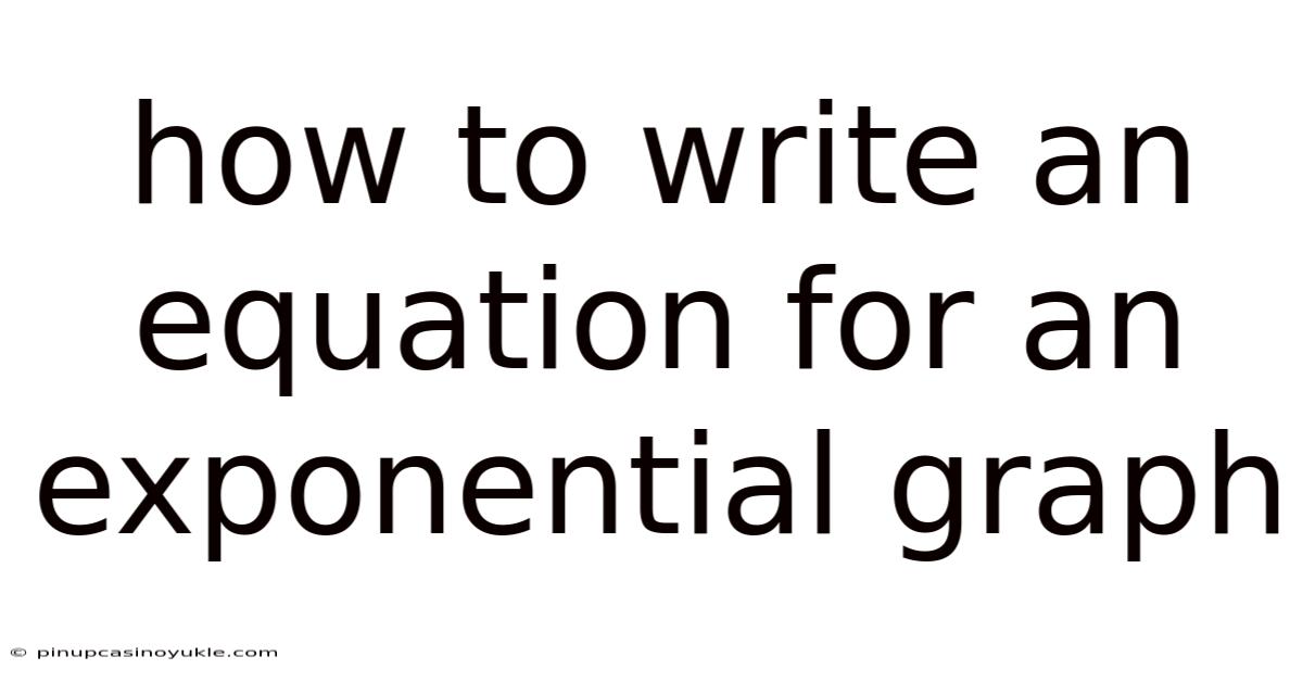 How To Write An Equation For An Exponential Graph
