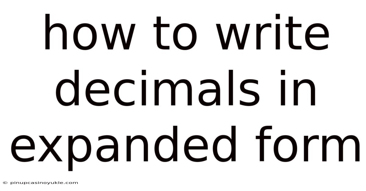 How To Write Decimals In Expanded Form