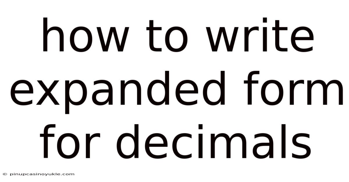 How To Write Expanded Form For Decimals