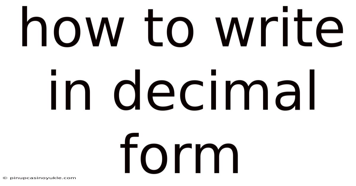 How To Write In Decimal Form