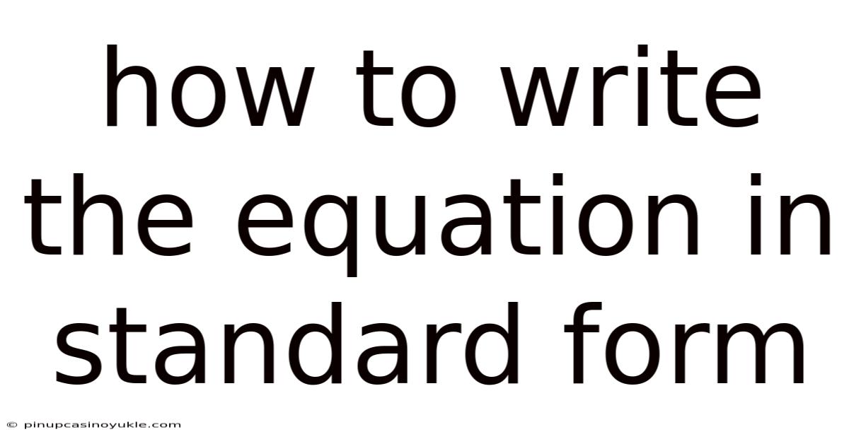 How To Write The Equation In Standard Form