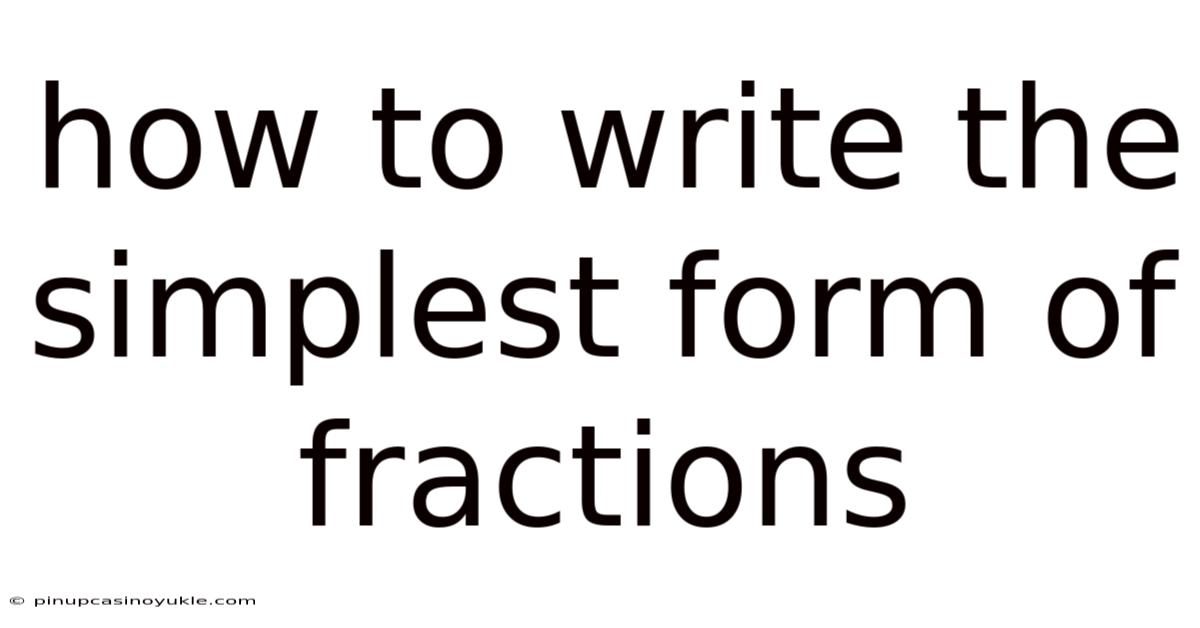 How To Write The Simplest Form Of Fractions