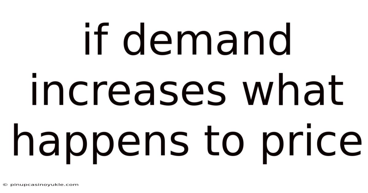 If Demand Increases What Happens To Price