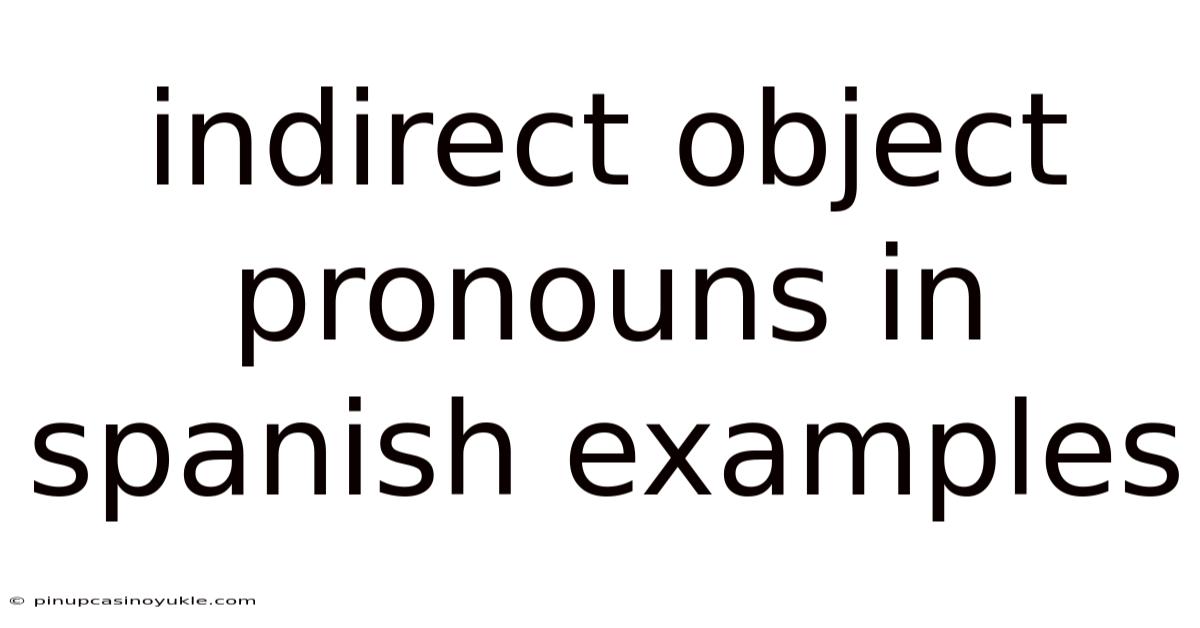 Indirect Object Pronouns In Spanish Examples