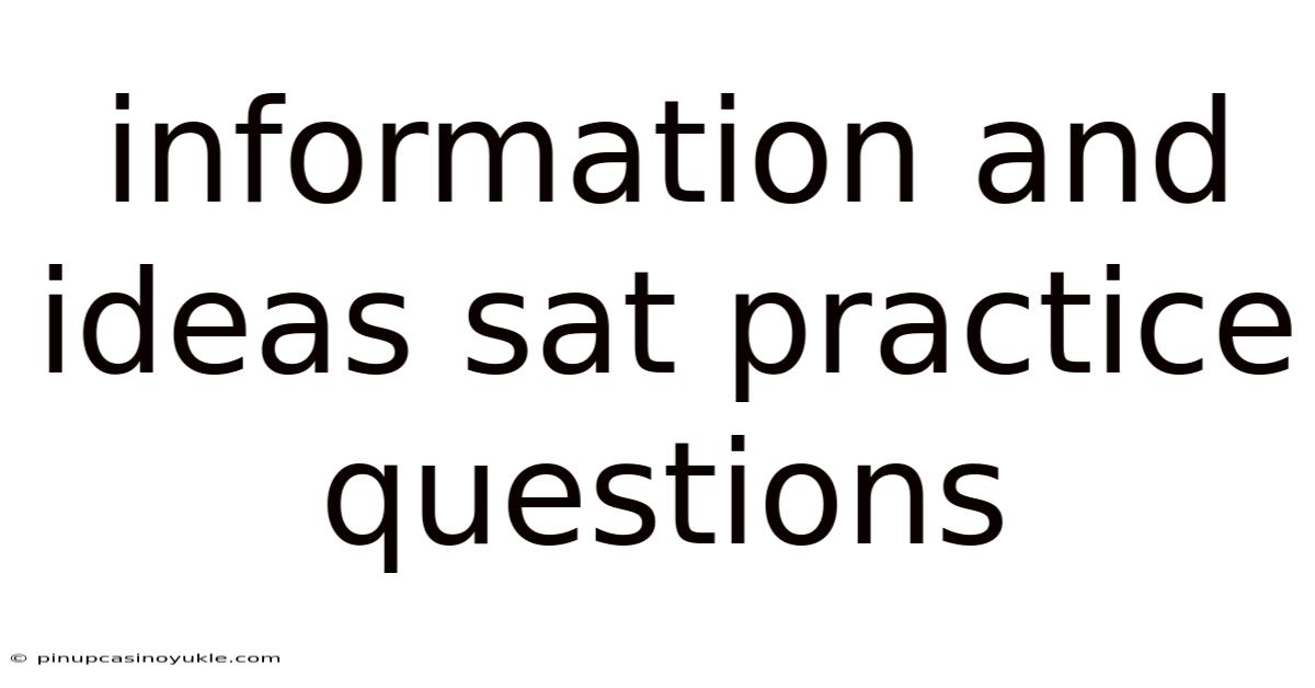 Information And Ideas Sat Practice Questions