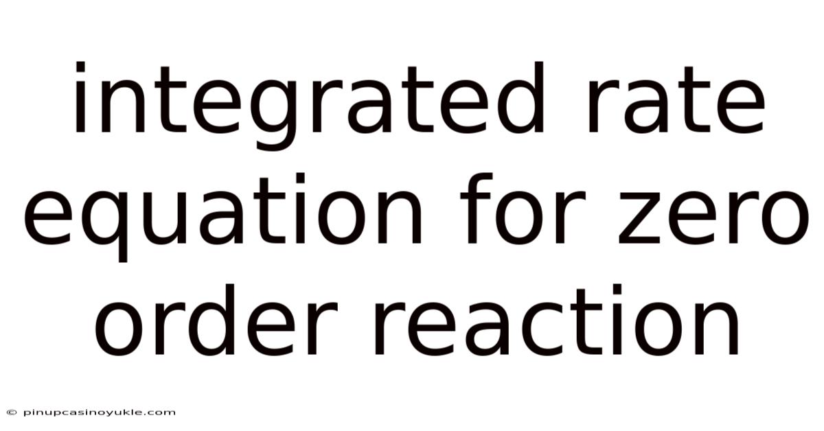 Integrated Rate Equation For Zero Order Reaction
