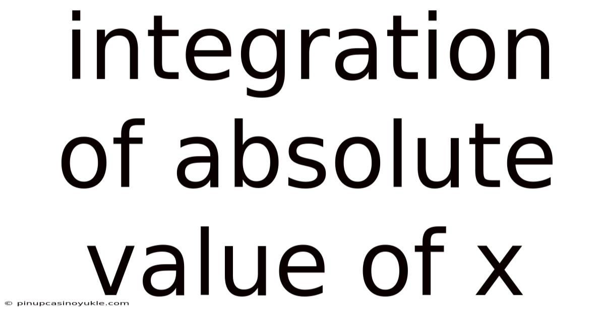 Integration Of Absolute Value Of X