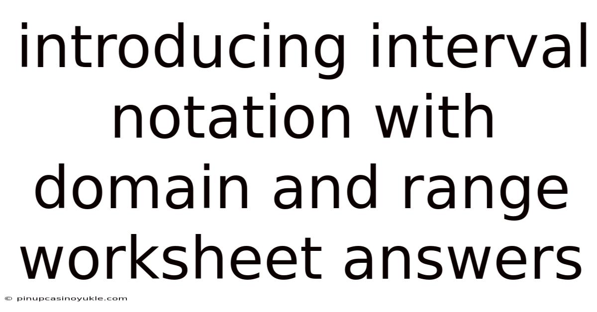 Introducing Interval Notation With Domain And Range Worksheet Answers