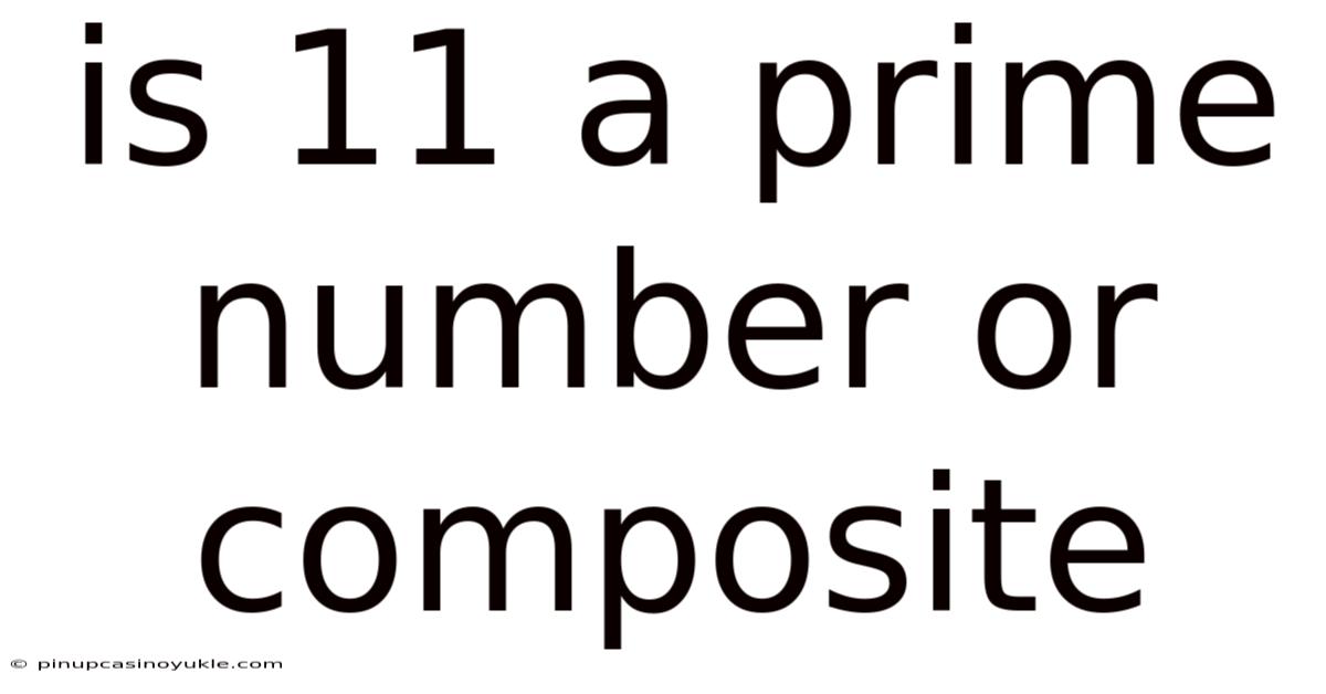 Is 11 A Prime Number Or Composite