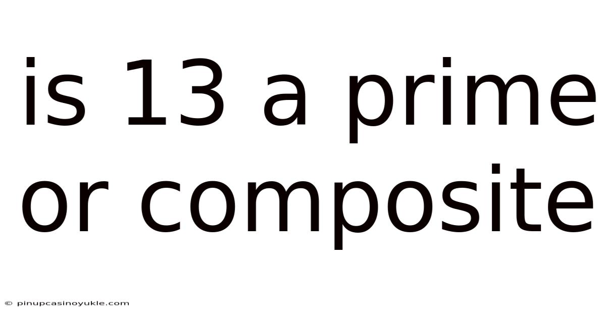 Is 13 A Prime Or Composite