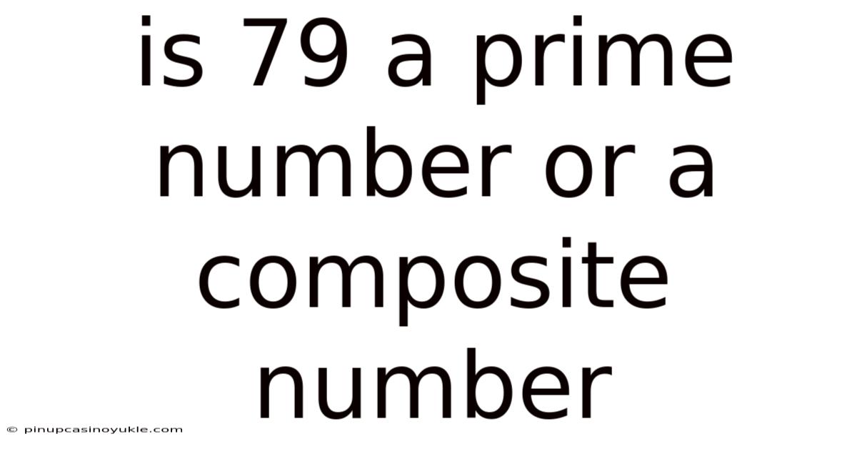 Is 79 A Prime Number Or A Composite Number