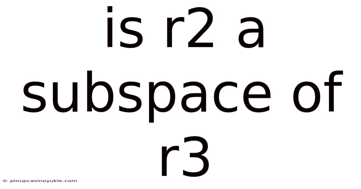 Is R2 A Subspace Of R3