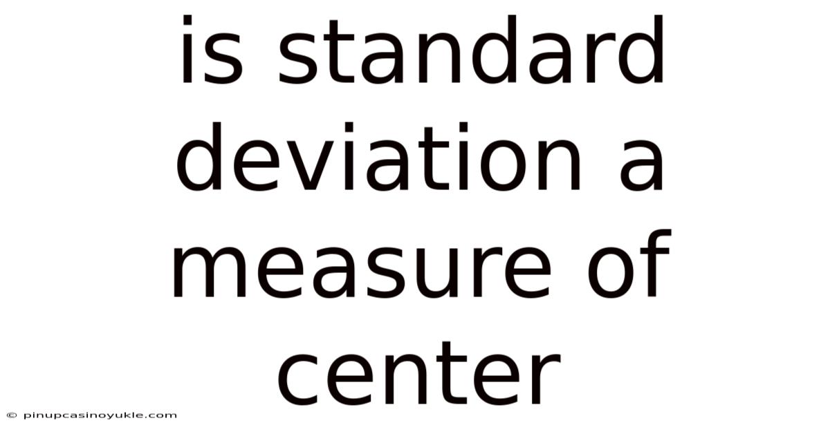 Is Standard Deviation A Measure Of Center