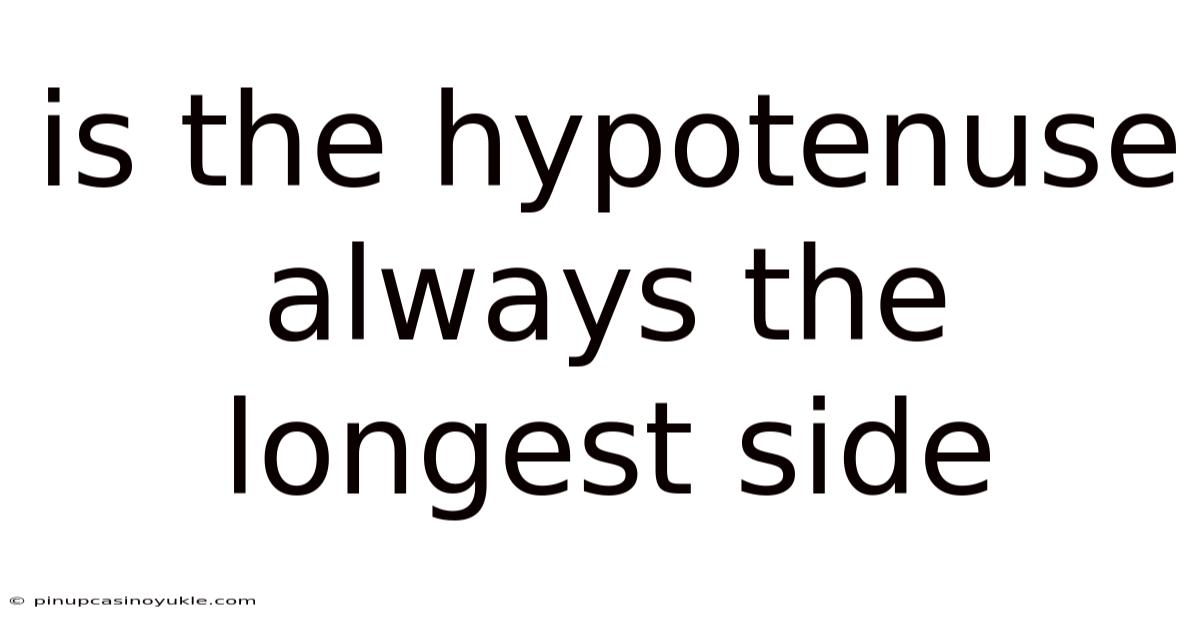Is The Hypotenuse Always The Longest Side
