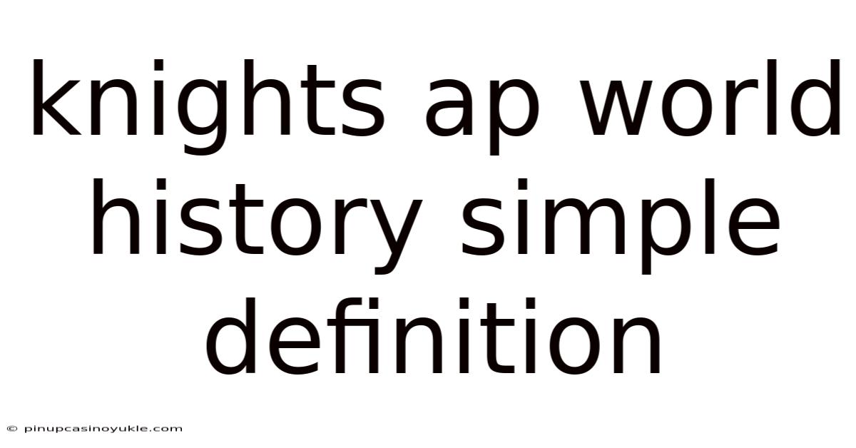 Knights Ap World History Simple Definition