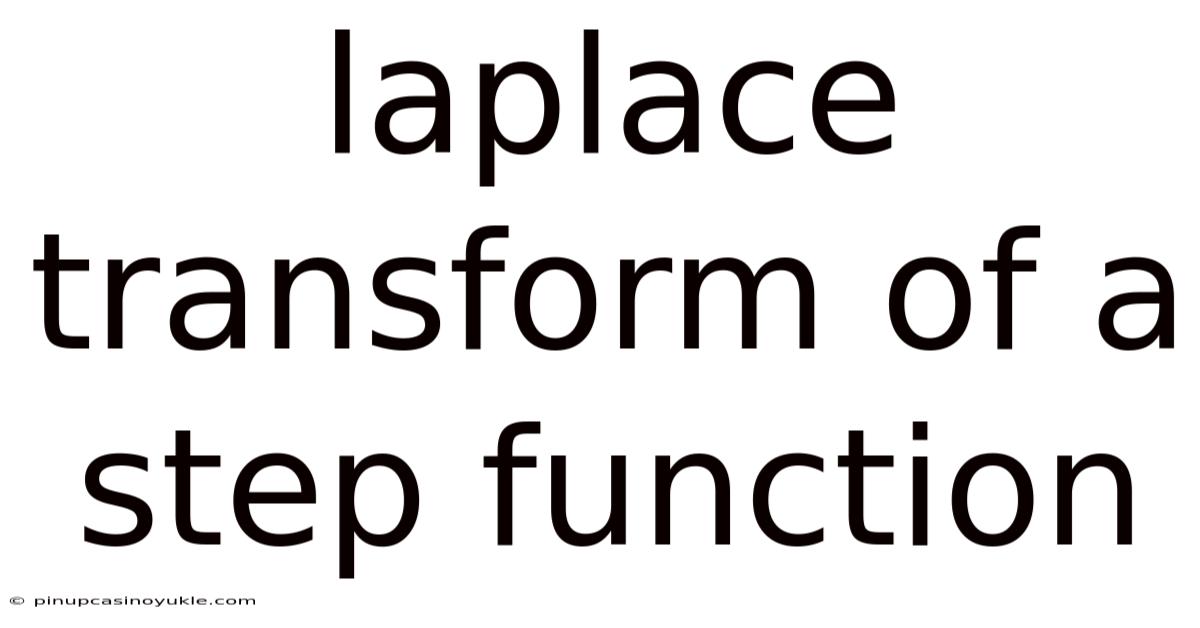 Laplace Transform Of A Step Function