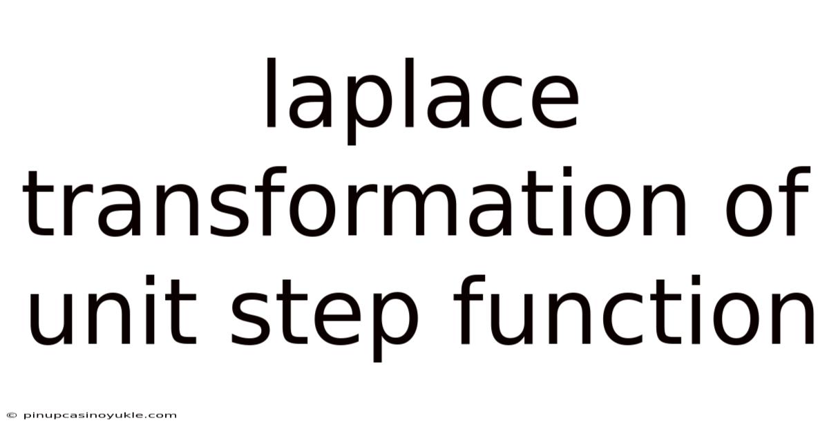 Laplace Transformation Of Unit Step Function