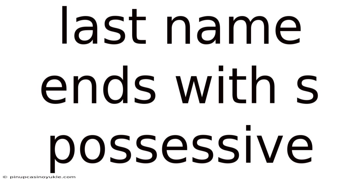Last Name Ends With S Possessive