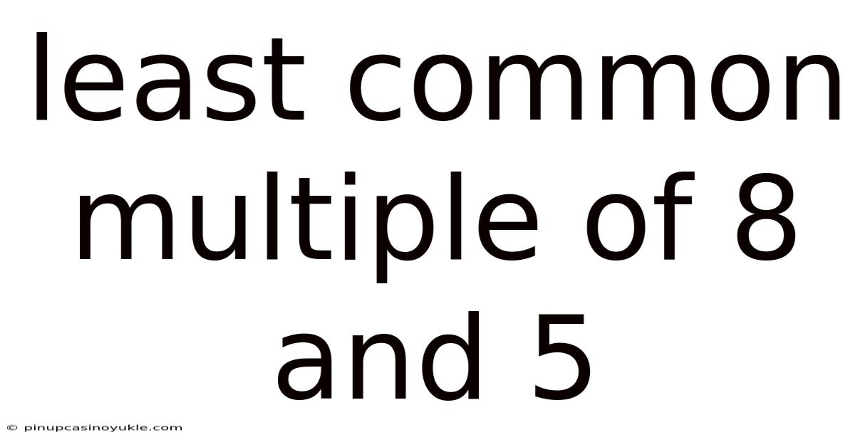 Least Common Multiple Of 8 And 5