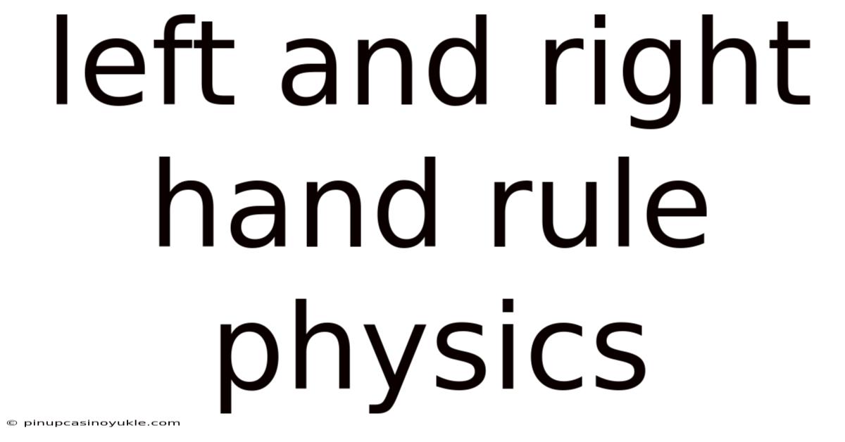Left And Right Hand Rule Physics