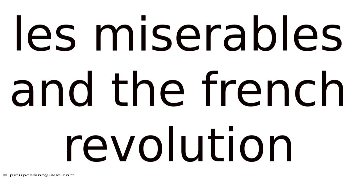 Les Miserables And The French Revolution