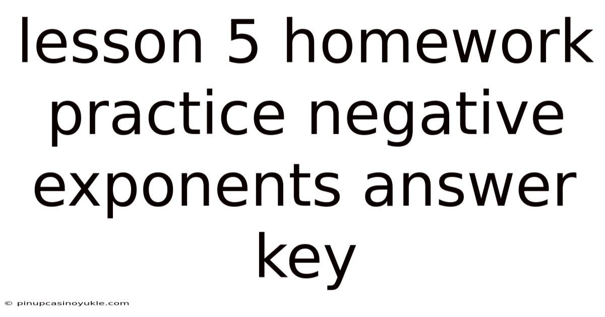 Lesson 5 Homework Practice Negative Exponents Answer Key