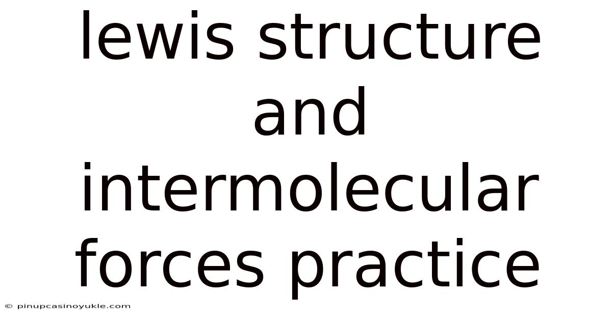 Lewis Structure And Intermolecular Forces Practice