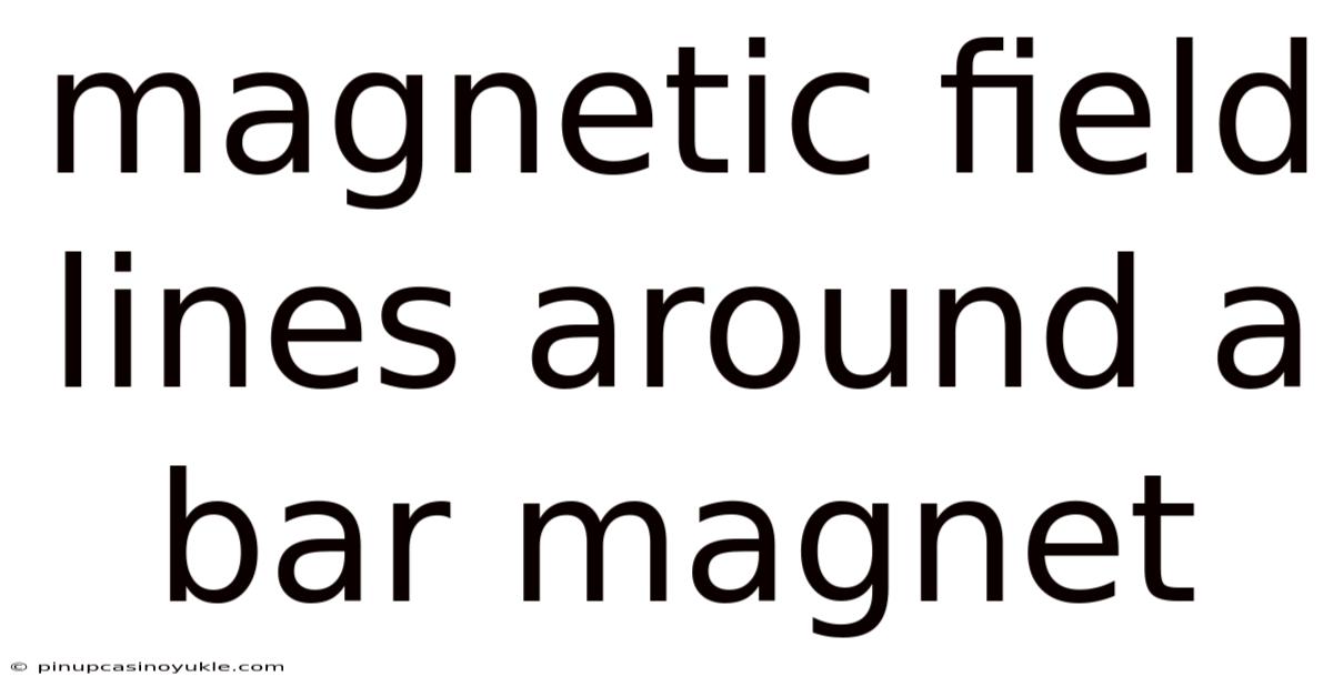 Magnetic Field Lines Around A Bar Magnet