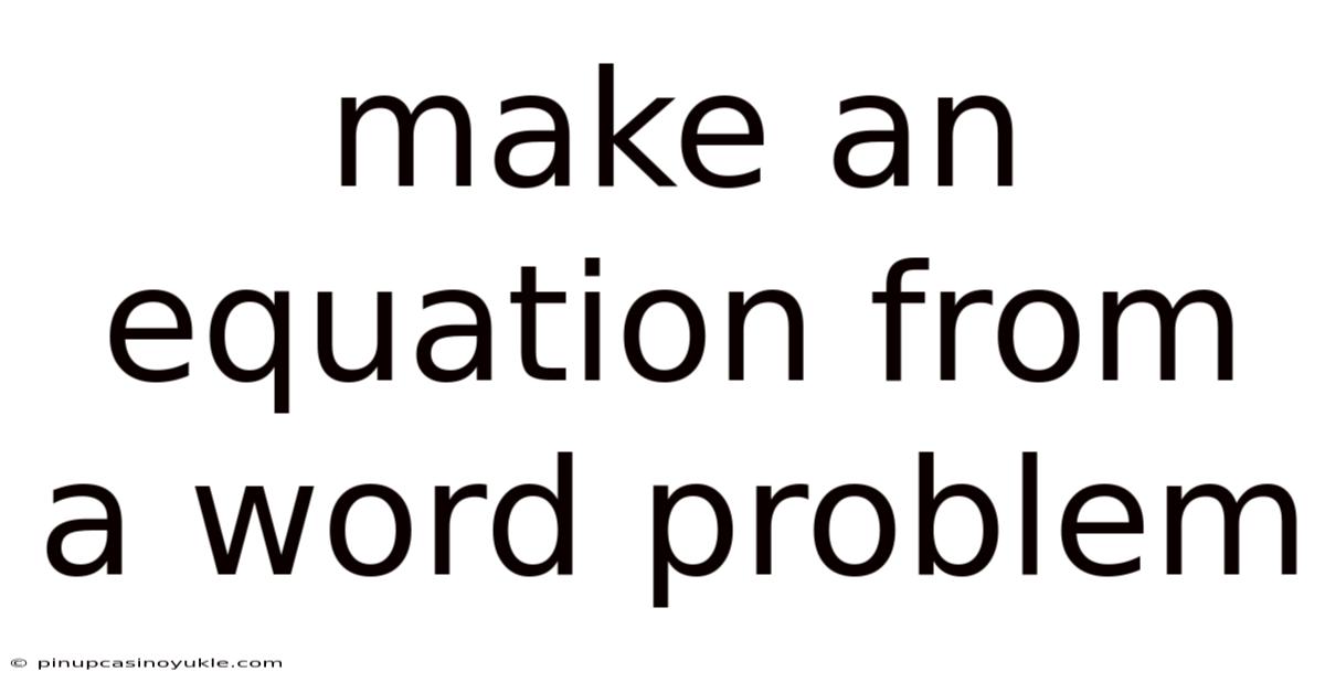 Make An Equation From A Word Problem