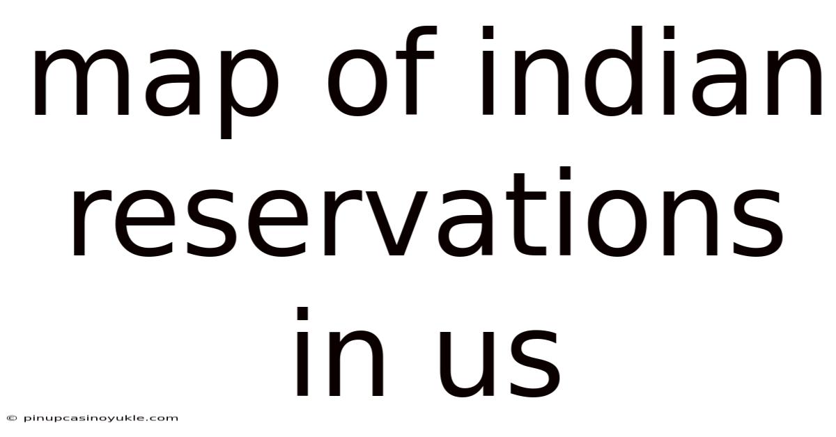 Map Of Indian Reservations In Us