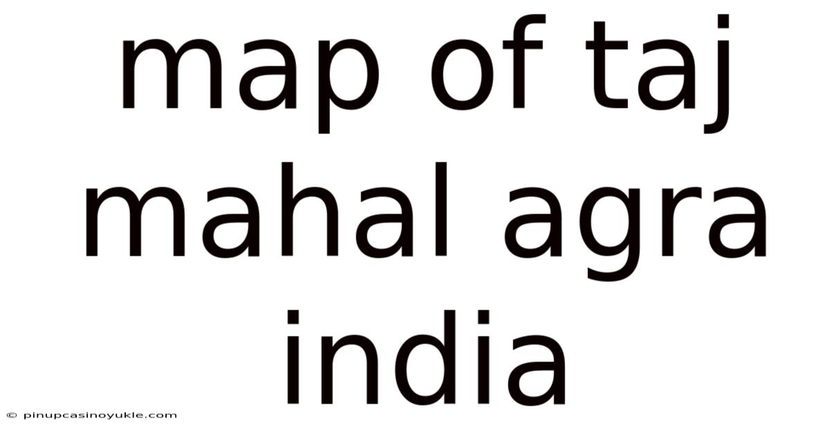 Map Of Taj Mahal Agra India