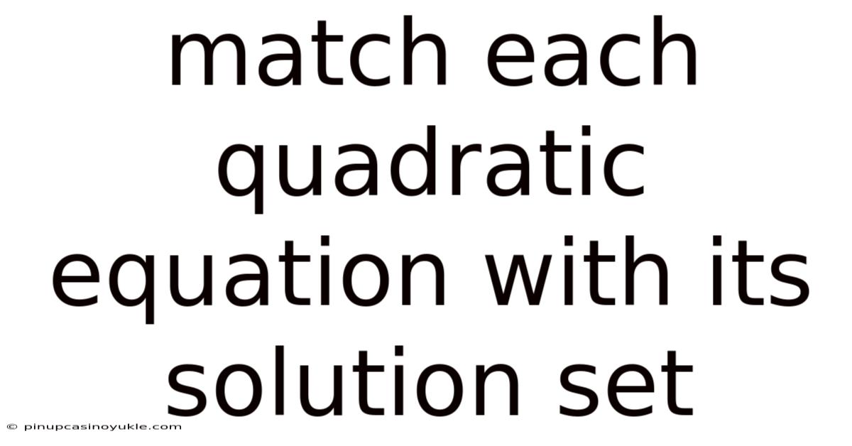 Match Each Quadratic Equation With Its Solution Set