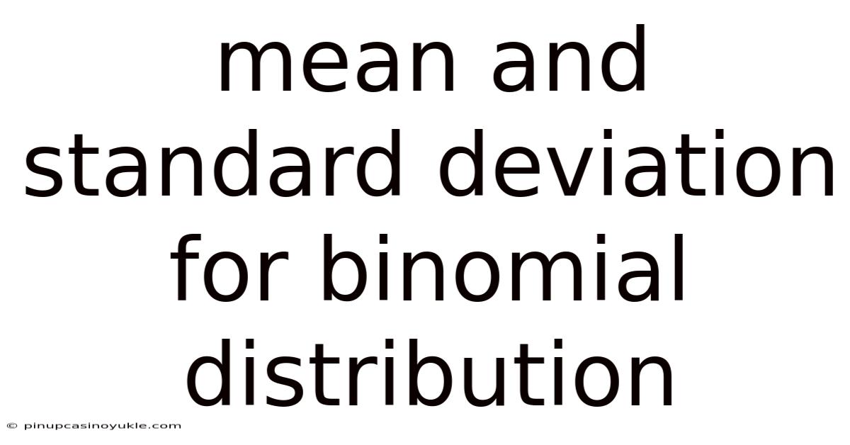 Mean And Standard Deviation For Binomial Distribution
