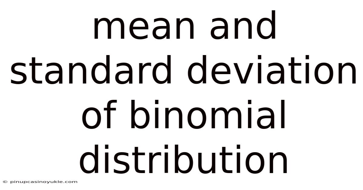 Mean And Standard Deviation Of Binomial Distribution