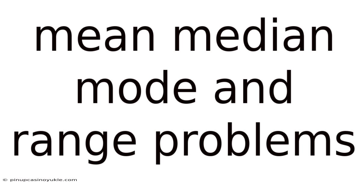 Mean Median Mode And Range Problems