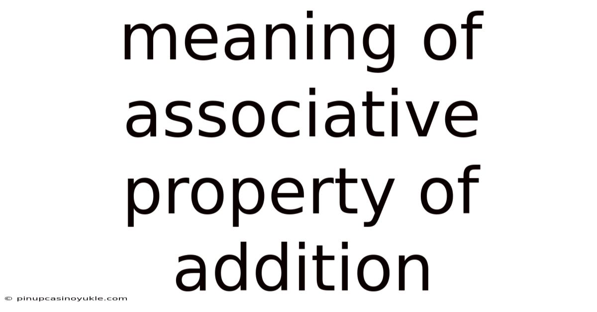 Meaning Of Associative Property Of Addition