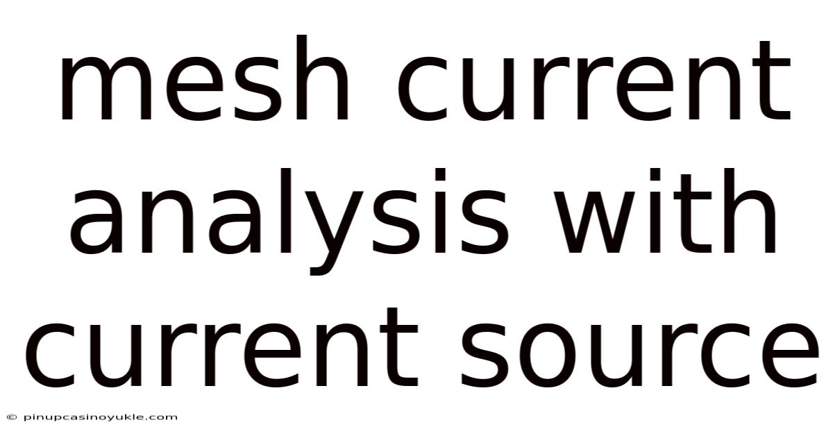 Mesh Current Analysis With Current Source