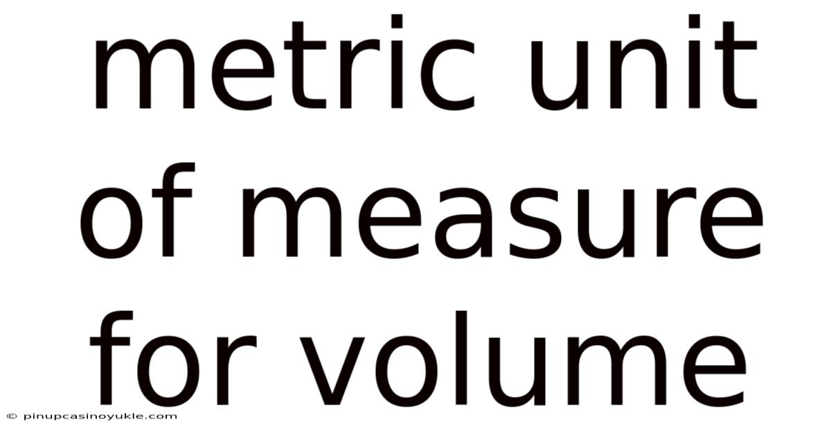 Metric Unit Of Measure For Volume